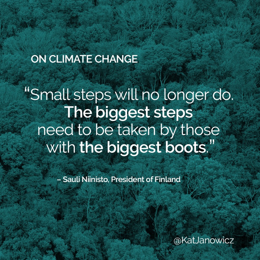 On climate change: &ldquo;Small steps will no longer do.&rdquo;